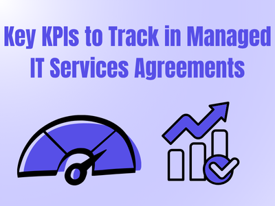 Key KPIs To Track In Managed IT Services Agreements