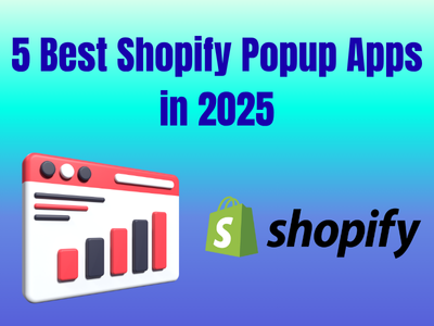 5 Best Shopify Popup Apps in 2025