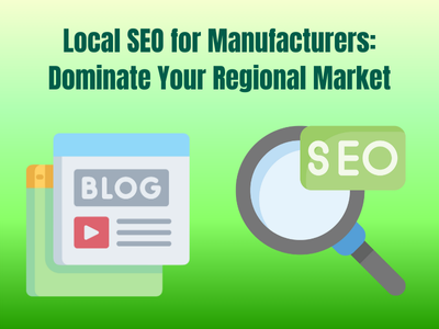 Local SEO for Manufacturers: