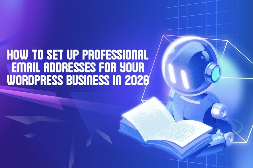 How to Set Up Professional Email Addresses for Your WordPress Business in 2026