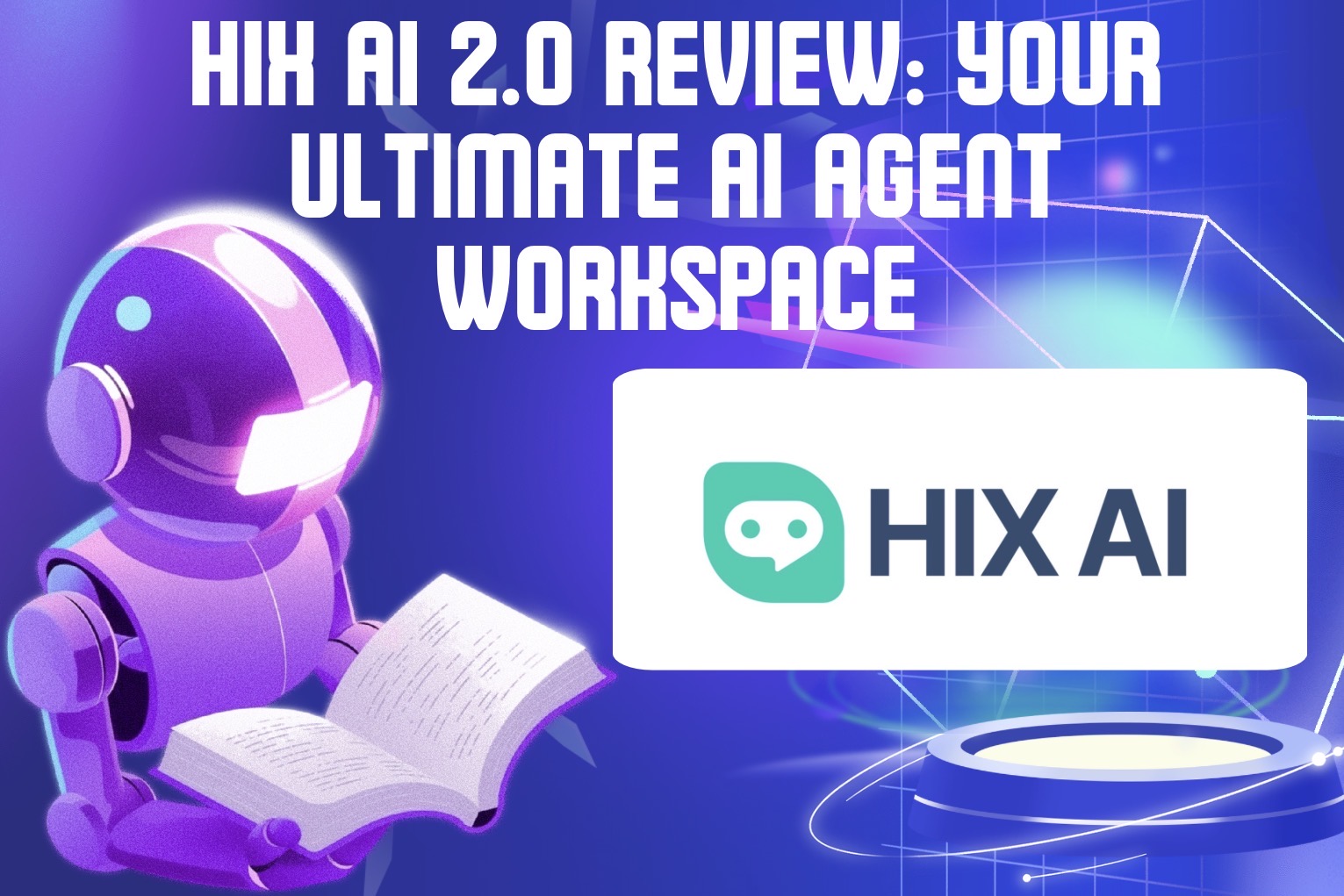 HIX AI 2.0 Review: Your Ultimate AI Agent Workspace