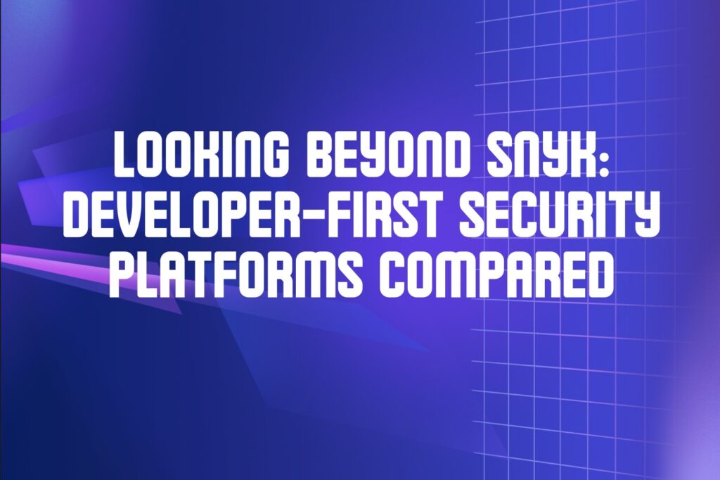 Developer-First Security Platforms Compared