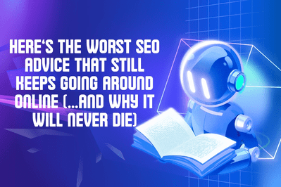 Worst SEO Advice