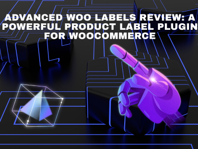 Advanced Woo Labels Review: A Powerful Product Label Plugin for WooCommerce