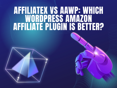 AffiliateX VS AAWP: Which WordPress Amazon Affiliate Plugin Is Better?