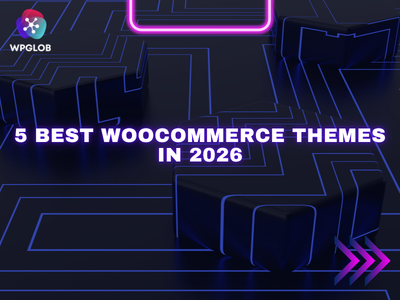 5 Best WooCommerce Themes in 2026