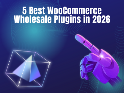 5 Best WooCommerce Wholesale Plugins in 2026
