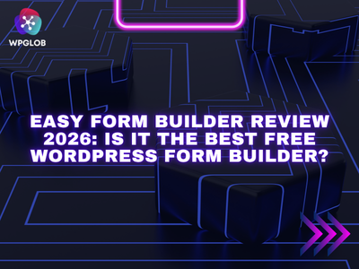 Easy Form Builder Review 2026: Is It the Best Free WordPress Form Builder?